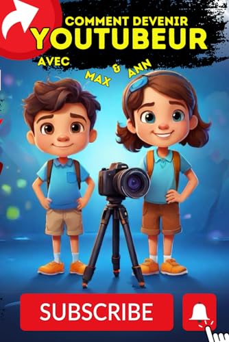 Comment être Youtuber pour les enfants: Guide étape par étape pour les jeunes créateurs vidéo