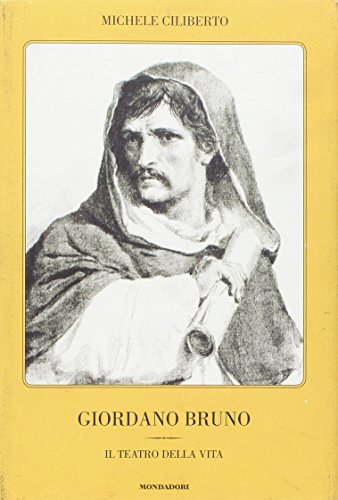 Giordano Bruno. Il teatro della vit