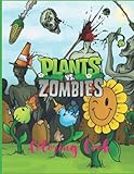  Plants vs Zombies Coloring Book: Designs for Everyone To Relax And Have Fun, An Awesome Book For Kids Loving Plants Vs Zombies, Gifts For Adults, Kids, Teens and Fans