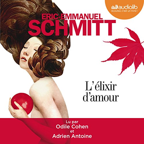 L'élixir d'amour ÉricEmmanuel Schmitt, Odile Cohen, Adrien Antoine