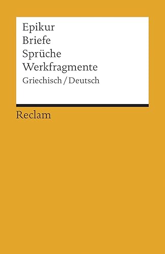 Briefe, Sprüche, Werkfragmente. Griech. /Dt: Epikur – Originalversion mit deutscher Übersetzung – 9984 (Reclams Universal-Bibliothek)