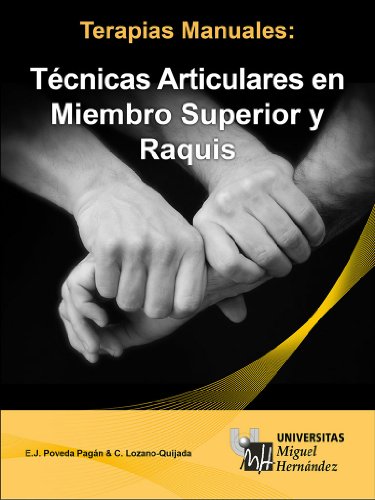 Técnicas Articulares en Miembro Superior y Raquis (Terapias Manuales nº 1) (Spanish Edition)