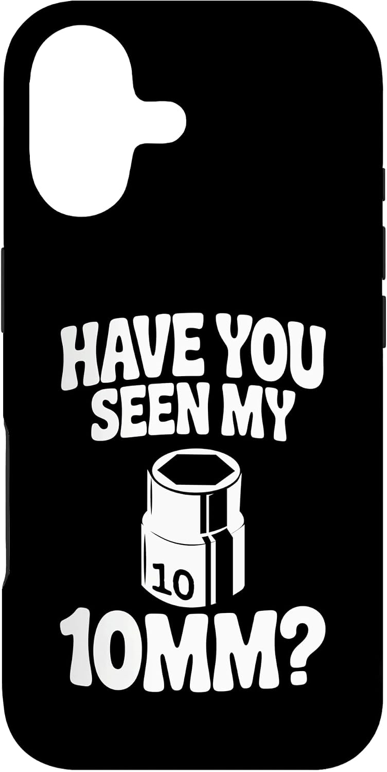 Have You Seen My 10MM Socket Auto Mechanic Funny Car Guy Case for iPhone 17
