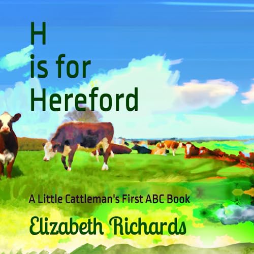 H is for Hereford: A Little Cattleman's First ABC Book