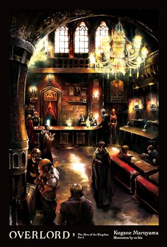 Overlord, Vol. 5 (light novel): The Men of the Kingdom Part I (Overlord, 5)