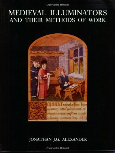 Medieval Illuminators and Their Methods of Work