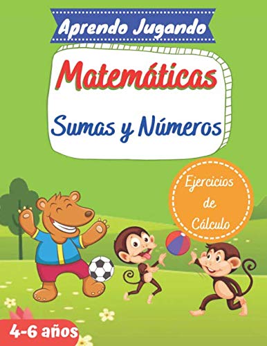 Matemáticas Sumas y Números 4-6 años libro de ejercicios de matemáticas para niños - educacion infantil (Spanish Edition)