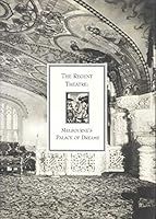 The Regent Theatre: Melbourne's Palace of Dreams 0958675007 Book Cover