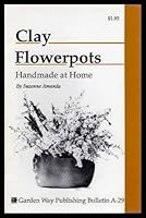 Clay Flowerpots: Handmade at Home B000KEPH68 Book Cover