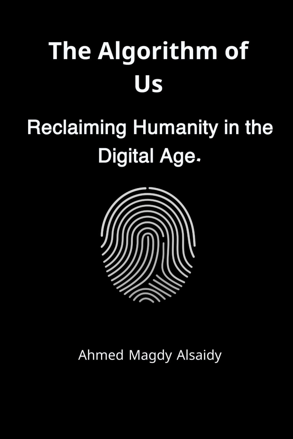 The Algorithm of Us: How Social Media Rewires Our Brains, Commodifies Our Relationships, and What We Can Do to Reclaim Our Humanity (Society & Thought)