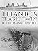 Titanic's Tragic Twin: The Britannic Disaster