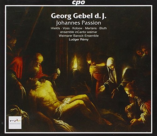 Gebel II : Passion Selon Saint Jean. Mields, Voss, Kobow, Mertens, Bluth, Rémy