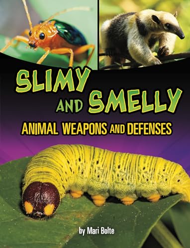 Slimy and Smelly Animal Weapons and Defenses (Shockingly Strange Animal Weapons and Defenses)