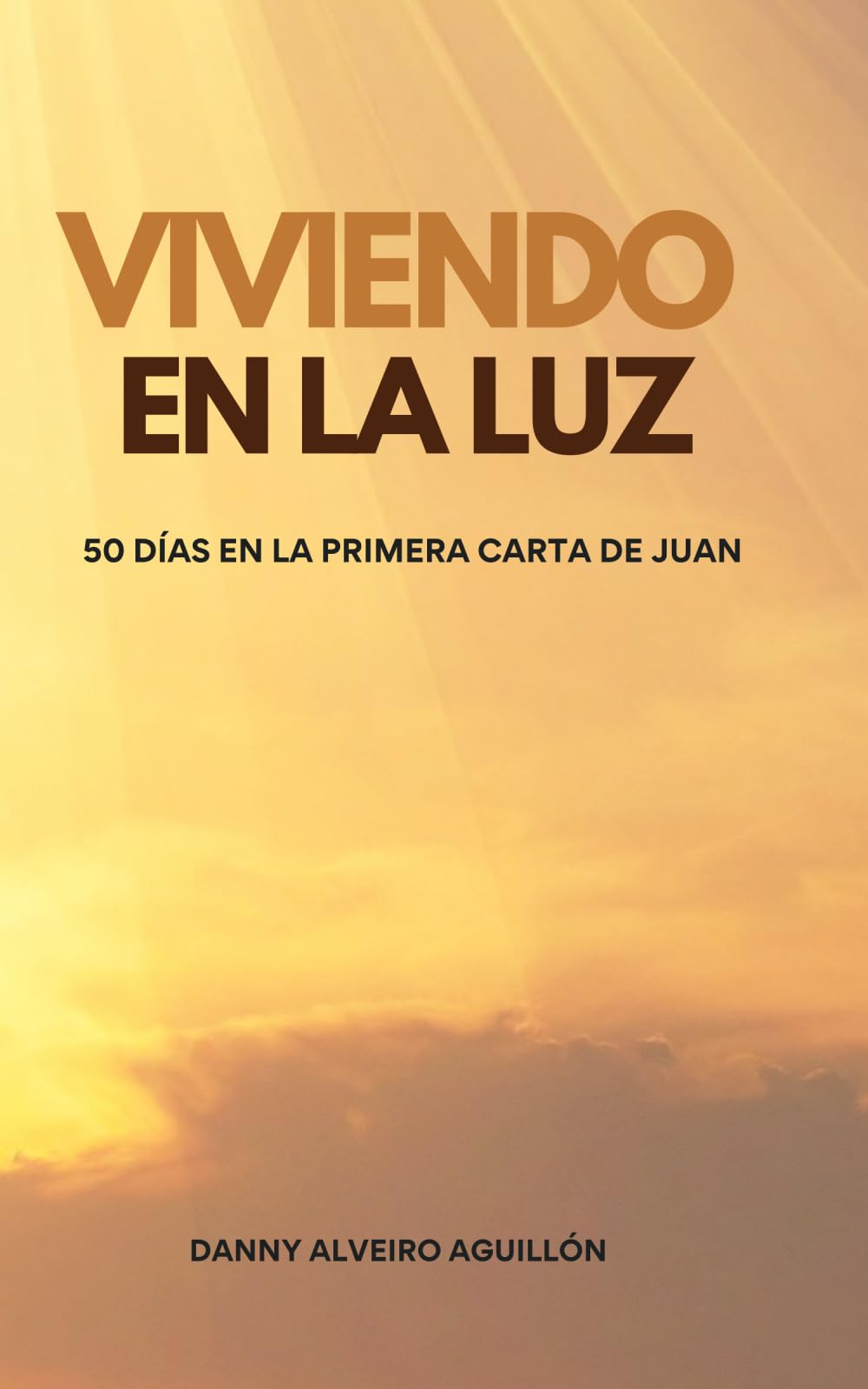 Viviendo en la luz: 50 días en la primera carta de Juan