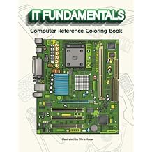 IT Fundamentals Coloring Book Computer Reference Coloring Book For Students and IT Professionals Paperback December 7, 2022