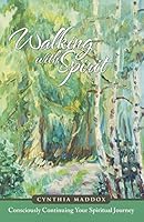 Walking with Spirit: Consciously Continuing Your Spiritual Journey 1504325605 Book Cover