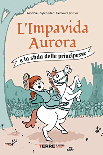 L'Impavida Aurora e la sfida delle principesse (L'Acchiappastorie ...