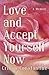 Produktbild Love and Accept Yourself Now: A Memoir
