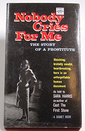 Nobody Cries for Me; The Story of a Prostitute B002A8RFO4 Book Cover