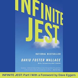Infinite Jest: Part I With a Foreword by Dave Eggers Audiobook By David Foster Wallace cover art