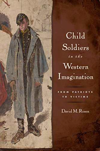 Child Soldiers In The Western Imagination From Patriots To Victims Rutgers Series In Childhood Studies Kindle Edition By Rosen David M Politics Social Sciences Kindle Ebooks Amazon Com