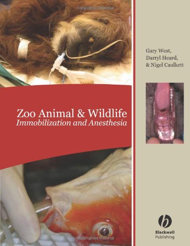 Zoo Animal and Wildlife Immobilization and Anesthesia Zoo Animal and Wildlife Immobilization and Anesthesia
