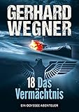 18 Das Vermächtnis: Ein ODYSSEE-Abenteuer (ODYSSEE-Team 2) - Gerhard Wegner 