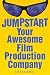Jumpstart Your Awesome Film Production Company