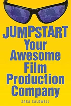 Jumpstart Your Awesome Film Production Company book cover