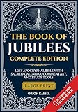 The Book of Jubilees Complete Edition: Lost Apocrypha Bible with Sacred Calendar, Commentary, and Study Tools (Large Print) (Lost Books of the Bible)