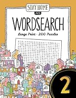 Stay Home and Word Search Volume 2: 200 Large Print Word Search Puzzles for Adults 1955132143 Book Cover