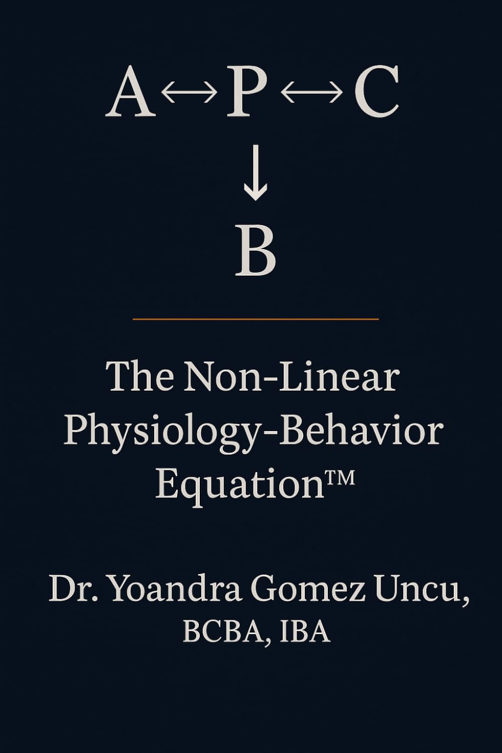 The Non-Linear Physiology–Behavior Equation™