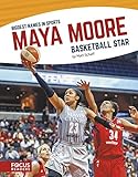 Maya Moore: Basketball Star (Biggest Names in Sports Set 4 (Set of 8))