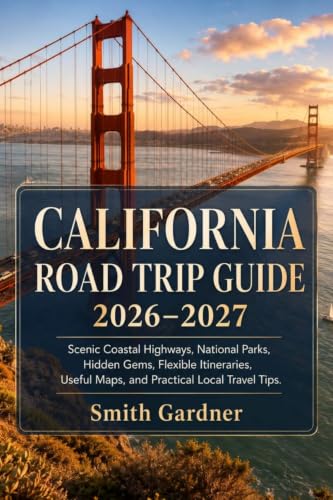CALIFORNIA ROAD TRIP GUIDE...