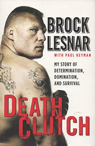 Death Clutch: My Story of Determination, Domination, and Survival