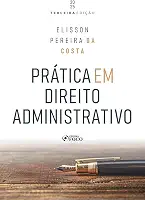 Prática em Direito Administrativo - 3ª ed - 2025