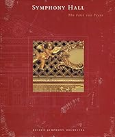 Symphony Hall: The first 100 years 0967114829 Book Cover