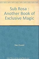 Sub rosa: Another book of exclusive magic B0008B9F6G Book Cover