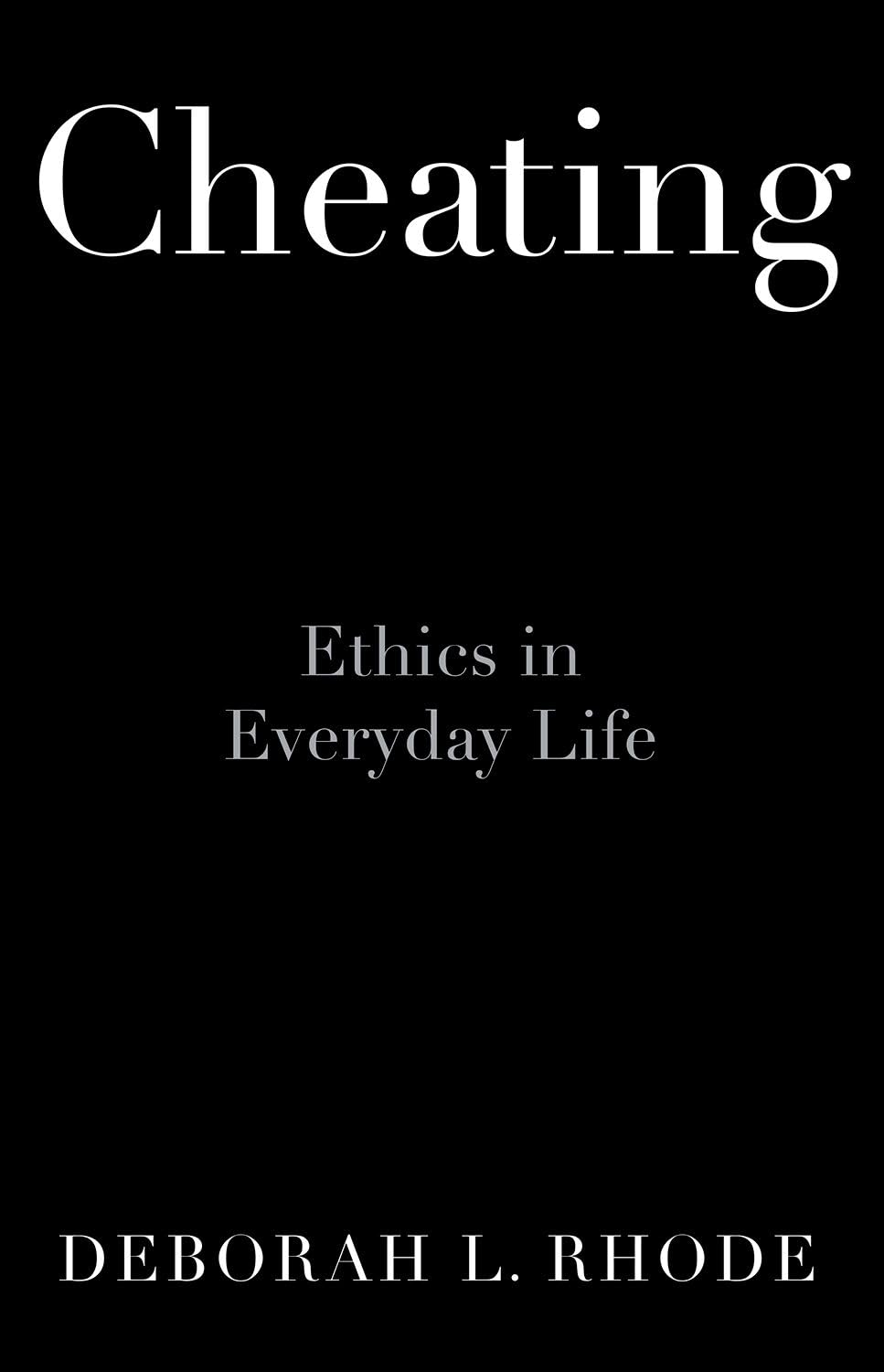 CHEATING: Ethics in Everyday Life