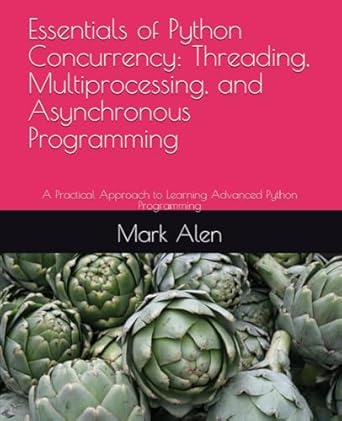 Essentials of Python Concurrency: Threading, Multiprocessing, and ...