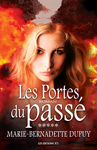 Les Portes Du Passe Saga L Enfant Des Neiges Tome 5 Ebook Dupuy Marie Bernadette Amazon Fr