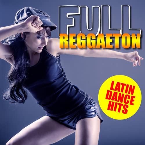 Full Reggaeton (Latin Dance Hits) by VARIOUS ARTISTS on Amazon Music