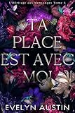  Ta place est avec moi: une romance d’obsession (L\'Héritage des Mensonges Book 6) (English Edition)