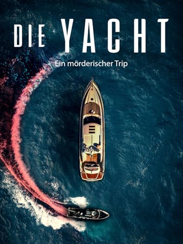 Die Yacht - Ein mörderischer Trip