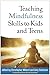 Teaching Mindfulness Skills to Kids and Teens