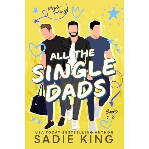 All the Single Dads Books 5-8 Audiobook By Sadie King cover art