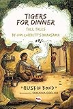  Tigers for Dinner: Tall Tales By Jim Corbett\'s Khansama