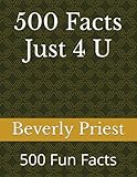 beverly 500 kaufen  500 Facts Just 4 U: 500 Fun Facts