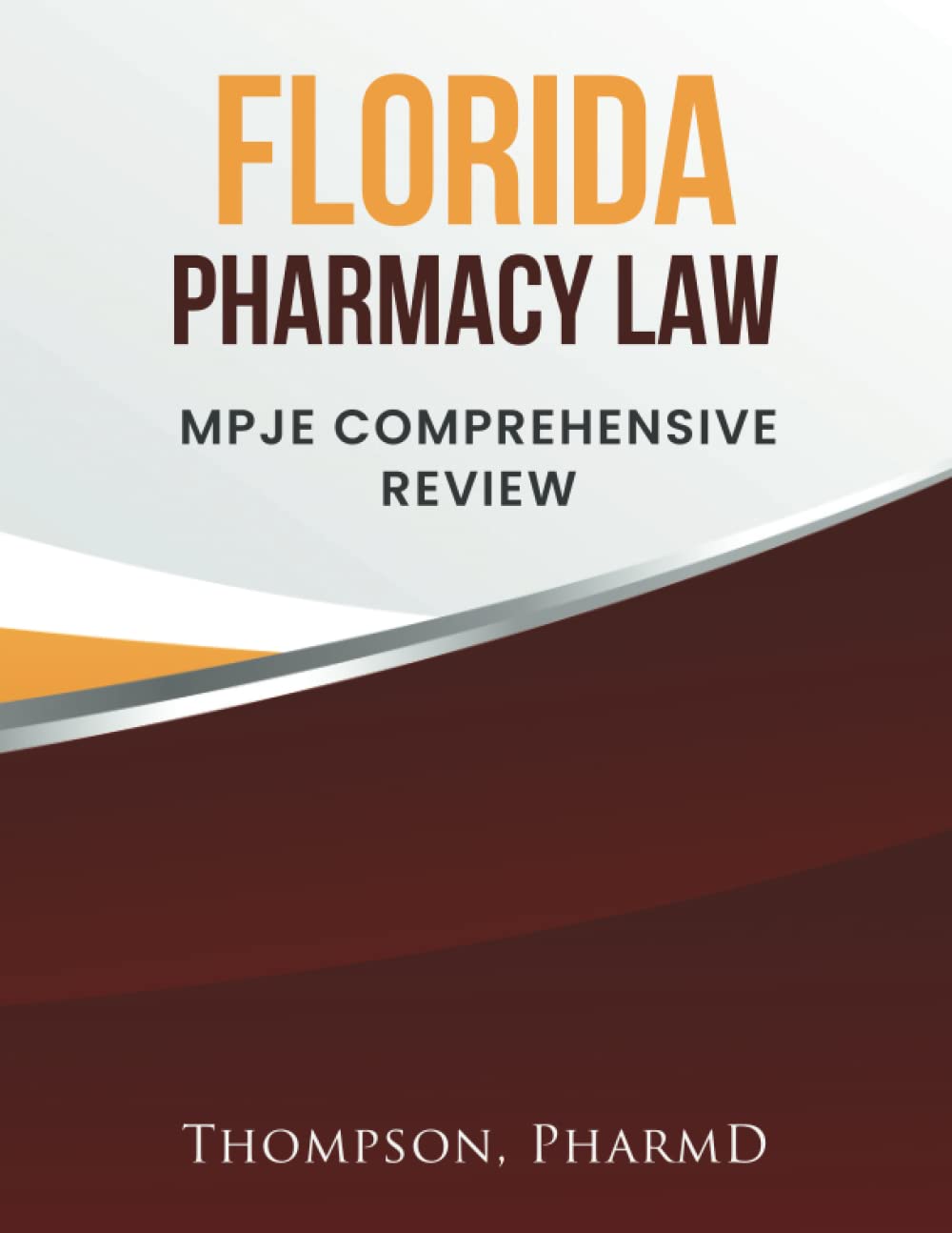 FLORIDA PHARMACY LAW: MPJE COMPREHENSIVE REVIEW