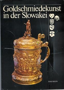 Hardcover Goldschmiedekunst in Der Slowakei. [German] Book